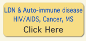 LDN Auto immune disease, HIV, Cancer, MS Button